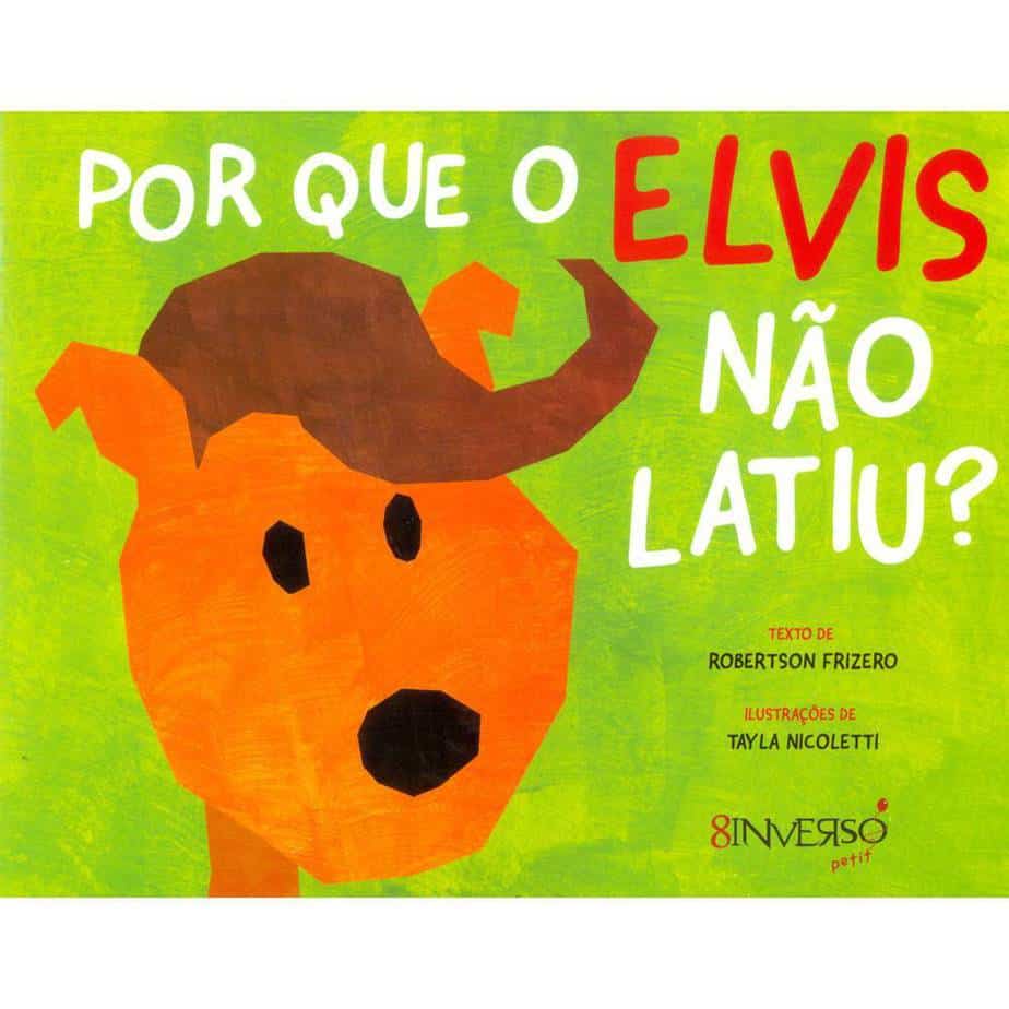 capa do livro "por que o elvis não latiu"